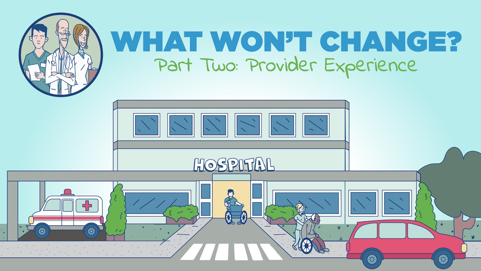 Headline reads What Won't Change about the provider eperience