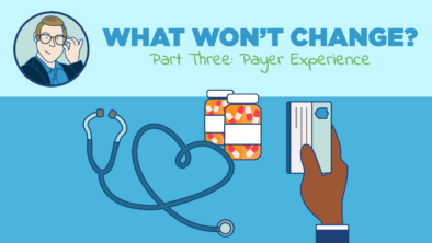 Image shows a person paying for health care with an insurance card with a headline "what won't change about the health care payer experience."